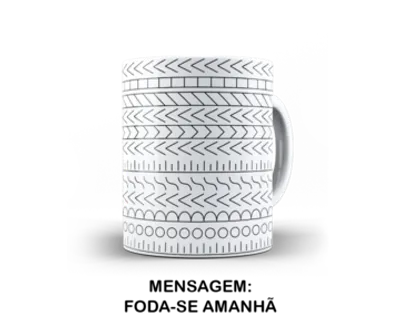Caneca Mensagem Oculta: Foda-se Amanhã